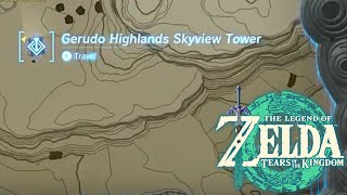 Gerudo Highlands Skyview Tower  Zelda Tears of the Kingdom [upl. by Anaiviv713]