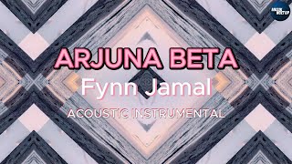 Arjuna Beta  Fynn Jamal KARAOKE  AKUSTIK INSTRUMENTAL [upl. by Kunin]