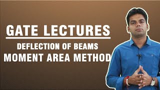 Deflection of Beams Moment Area Method GATE Lectures [upl. by Akimahc165]