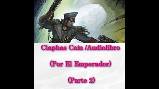 Ciaphas cain Audiolibro Parte 2 [upl. by Aksel885]