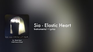 Sia  Elastic Heart Official Instrumental  Lyrics on Screen  Karaoke [upl. by Eniowtna]