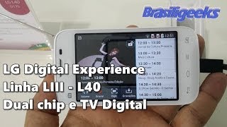 LG L40 Linha LIII  Dual Chip e TV Digital [upl. by Yriek]