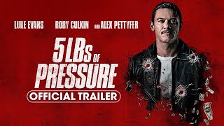 5Lbs of Pressure 2024 Official 4K Trailer Luke Evans Rory Culkin Alex Pettyfer [upl. by Rodmur557]