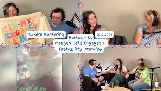 Bakers Bantering Podcast Episode 12  Meagan Gets Engaged  FestAbility Interview [upl. by Mallis]