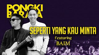 SEPERTI YANG KAU MINTA  Pongki Barata Feat Baim on guitars [upl. by Jaffe]