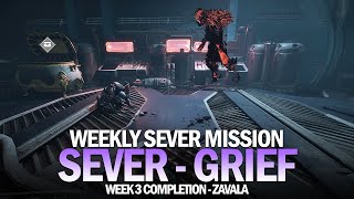 New quotSever  Griefquot Weekly Mission Week 3  Zavala Destiny 2 [upl. by Garrot476]