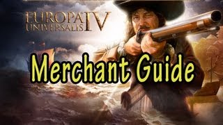 Europa Universalis IV Merchants Guide [upl. by Allesig]