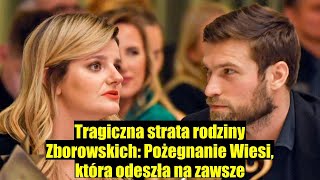 Tragiczna strata w rodzinie Zborowskich Wiesia odeszła na zawsze [upl. by Magdala798]