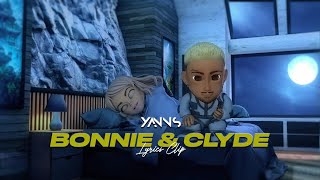 Yanns  BONNIE amp CLYDE Lyrics clip [upl. by Enidanreb]