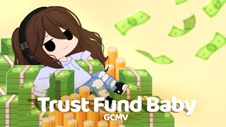 Trust Fund Baby  GCMV  Gacha Club [upl. by Weight]