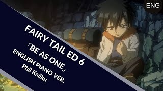 quotBe As Onequot  Fairy Tail Ending 6  English Piano Male Cover by Phil Kaiiku 2018 Ver [upl. by Anitnuahs]