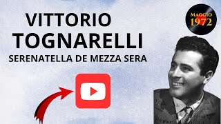 Vittorio Tognarelli  Serenatella de mezza sera [upl. by Dougal]