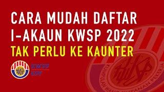 CARA DAFTAR IAKAUN KWSP ONLINE 2022  TAK PERLU KE KAUNTER [upl. by Ailekat]