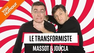 MASSOT ET JOUCLA  Le transformiste [upl. by Apoor987]