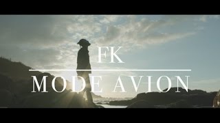 FK  Mode Avion Clip Officiel [upl. by Trevor]