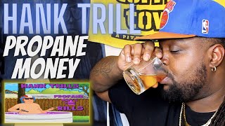 Instagram Reels Made Me Do This One  Hank Trill  Propane Money  Reaction Video [upl. by Peatroy]