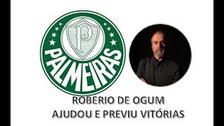 Roberio de Ogum previu e acertou Palmeiras campeão [upl. by Anirahtak]