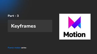 Keyframes using Framer motion  Part  3 [upl. by Gotthelf]