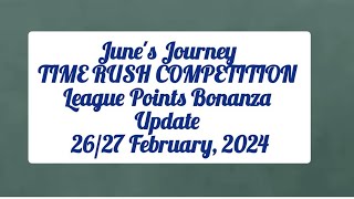 Junes Journey TIME RUSH COMPETITION 2627 February 2024 updates  League Points Bonanza [upl. by Sidnee]