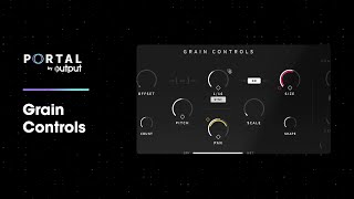 PORTAL by Output  Grain Controls [upl. by Streeto290]