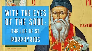 With the Eyes of the Soul The Life of St Porphyrios [upl. by Kwapong]