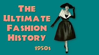 THE ULTIMATE FASHION HISTORY The 1950s [upl. by Cirnek154]