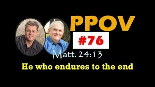 Pastors Point of View Episode 76 He Who Endures to the End [upl. by Sum589]