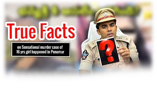 TRUE FACTS on Sensational murder case of 16 yrs girl happened in Penumur [upl. by Gregson]