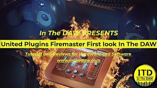 United Plugins Firemaster First look  In The DAW [upl. by Atis]