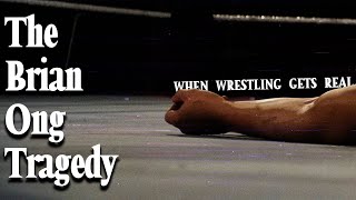 When Wrestling Gets Real The Brian Ong Tragedy [upl. by Anerec649]