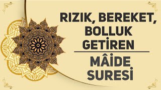 Rızık Bereket Bolluk Getiren  Mâide Suresi [upl. by Ollehto62]