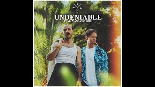 Kygo ft X Ambassadors  Undeniable Extended Version [upl. by Laius]