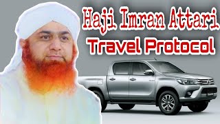 Nigran e Shura Haji Imran Attari travel protocolNew video Haji imran Attari Travel [upl. by Acined144]