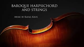 Baroque Harpsichord and Strings  Classical Dramatic Background Music [upl. by Sorac]