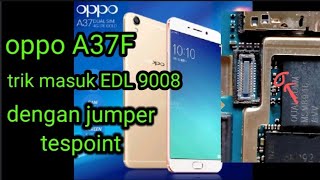 cara flash OPPO A37A37F tidak bisa masuk EDL 9008 [upl. by Oetsira790]