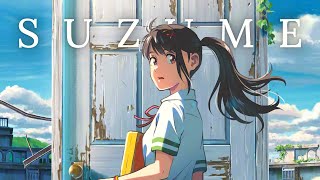 Suzume no Tojimari『Suzume』Theme Song [upl. by Hashimoto]