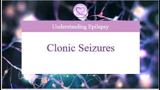 Clonic Seizures Heres what you need to know [upl. by Remas]