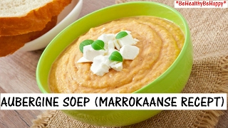 AUBERGINE SOEP MAROKKAANSE RECEPT [upl. by Robyn]