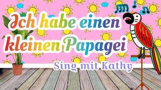 Ich habe einen kleinen Papagei  Sing mit Kathy [upl. by Anertac634]