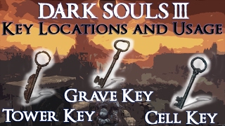 Dark souls 3 Key Guide  Tower Key Grave Key Cell Key  Locations and Usage [upl. by Castera]