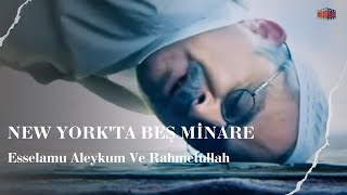 Esselamu Aleykum Ve Rahmetullah  New Yorkta Beş Minare [upl. by Kendyl]