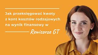 Jak przeksięgować kwoty z kont kosztów rodzajowych na wynik finansowy w Rewizorze GT [upl. by Bidget]