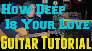 How Deep Is Your Love  Calvin Harris GUITAR TUTORIAL [upl. by Aynosal579]