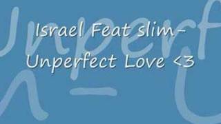 Israel Feat slim  Unperfect love [upl. by Ayamat]