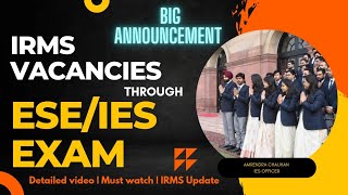 All about IRMS Vacancies through ESE25  Imp info for Aspirants  Important Dates  Total vacancies [upl. by Charbonnier130]