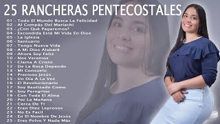 25 RANCHERAS PENTECOSTALES ALEGRES 2023 [upl. by Oriaj]