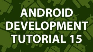 Android Development Tutorial 15 [upl. by Sollie]