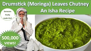 Drumstick Moringa Leaves Chutney  Sadhgurus Isha Recipe  A Taste of WellBeing [upl. by Messere]