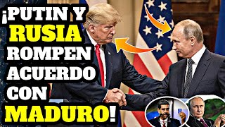 ULTIMO MINUTO ¡VLADIMÍR PUTIN CANCELA TRATADO CON NICOLÁS MADURO Y FELICITA A DONALD TRUMP [upl. by Nirual125]