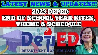 DEPED END OF SCHOOL YEAR RITES THEME amp SCHEDULE FOR SY 20222023 [upl. by Keelia]